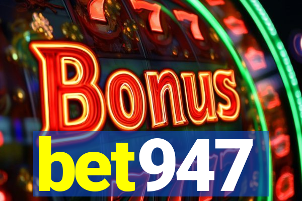 bet947