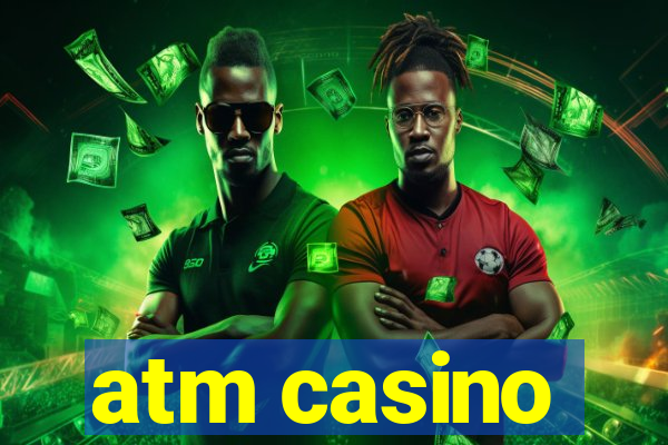 atm casino