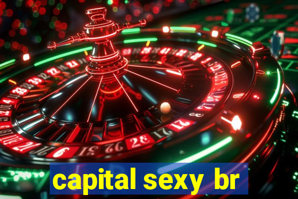 capital sexy br