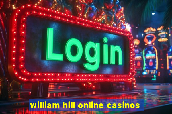 william hill online casinos