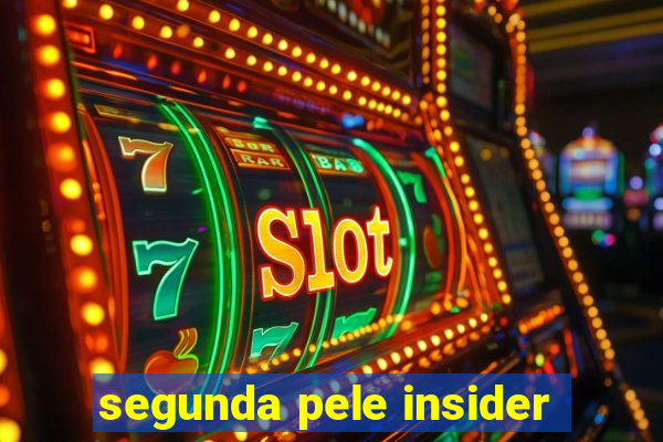 segunda pele insider