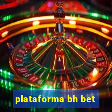 plataforma bh bet