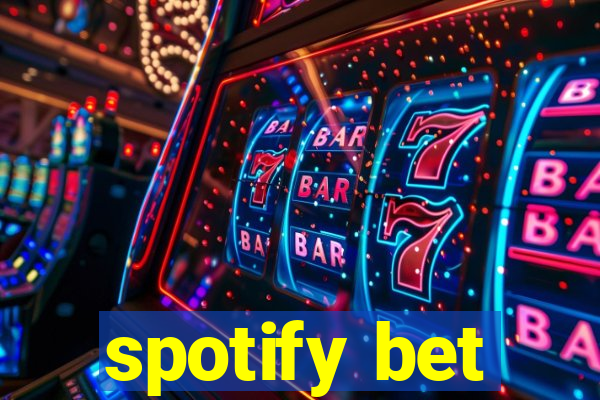 spotify bet