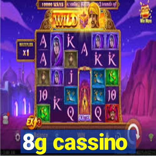 8g cassino