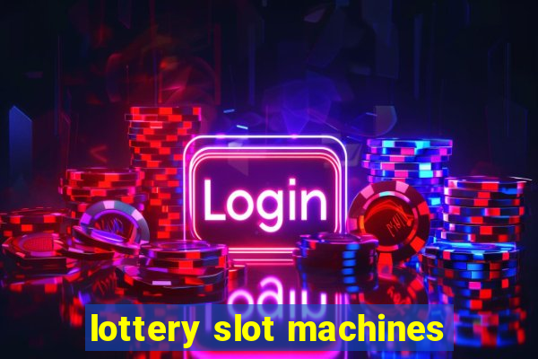 lottery slot machines