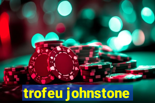 trofeu johnstone