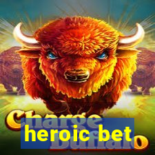 heroic bet