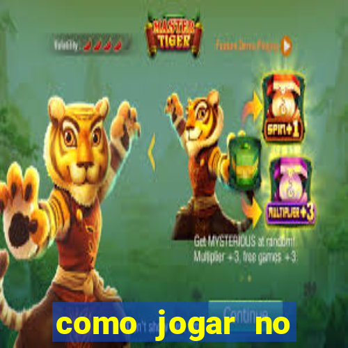 como jogar no tigre sem depositar