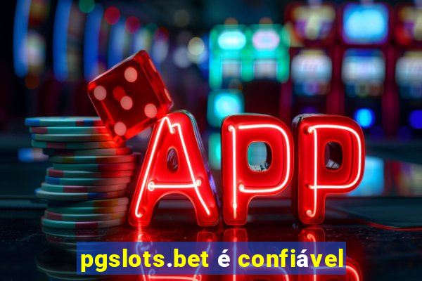 pgslots.bet é confiável