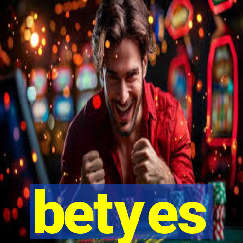 betyes