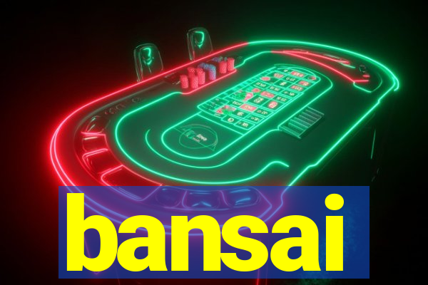 bansai