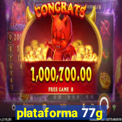 plataforma 77g