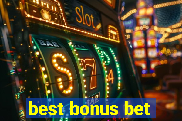 best bonus bet