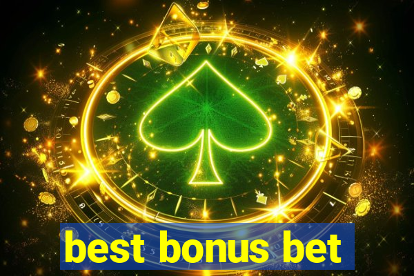 best bonus bet