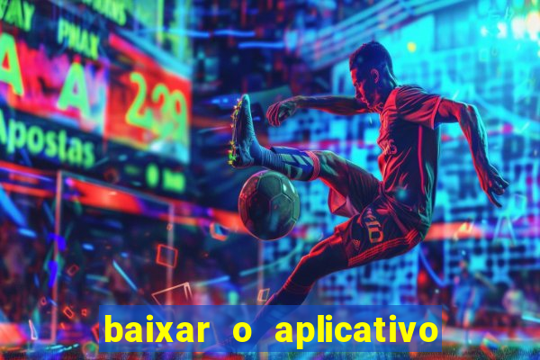 baixar o aplicativo bet app