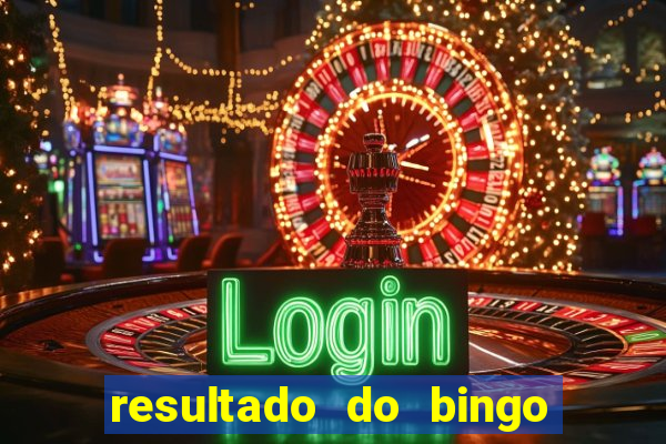 resultado do bingo de hoje