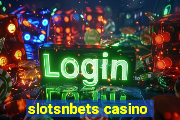 slotsnbets casino