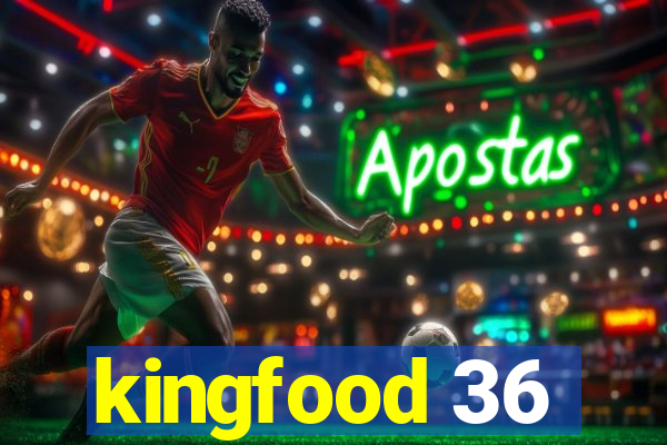 kingfood 36