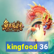 kingfood 36