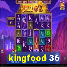 kingfood 36