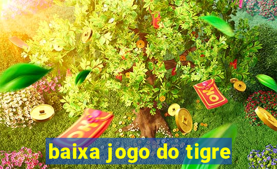 baixa jogo do tigre