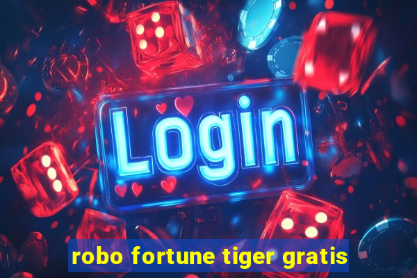 robo fortune tiger gratis