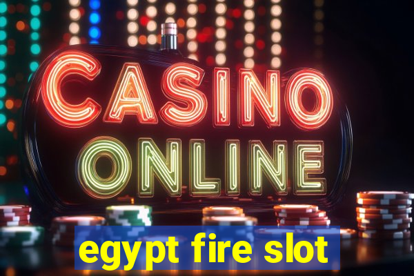 egypt fire slot