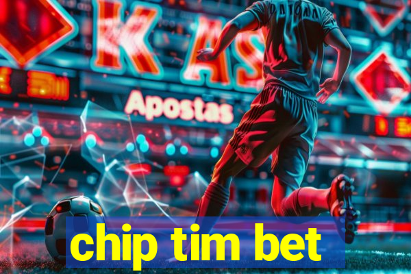 chip tim bet