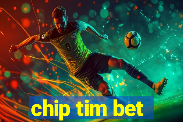 chip tim bet