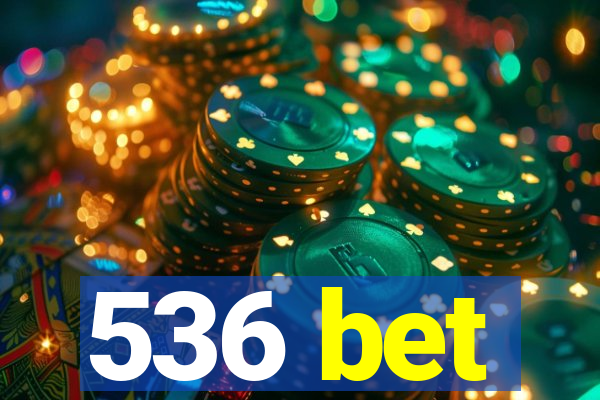 536 bet