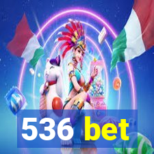 536 bet