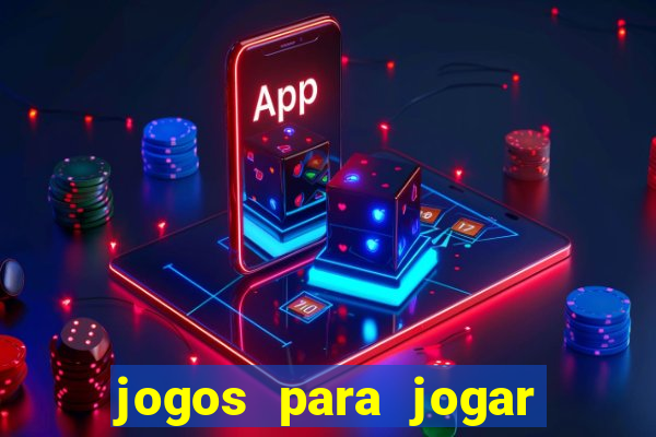 jogos para jogar para ganhar dinheiro