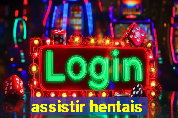 assistir hentais