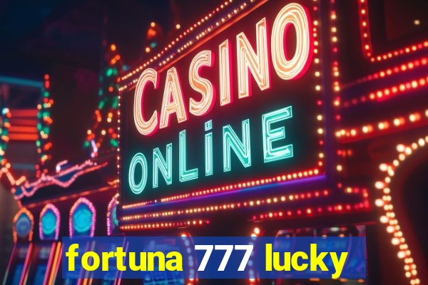 fortuna 777 lucky