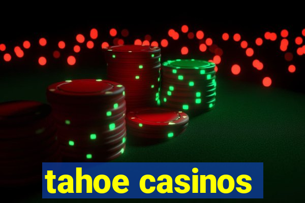 tahoe casinos