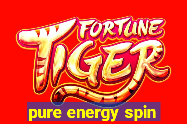 pure energy spin