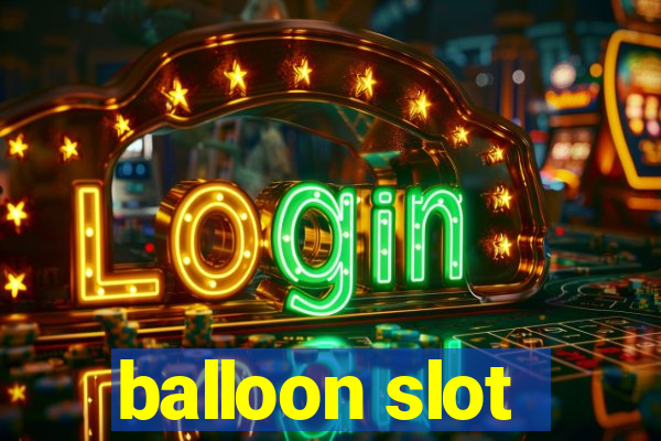 balloon slot