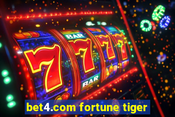 bet4.com fortune tiger