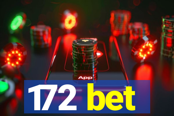 172 bet