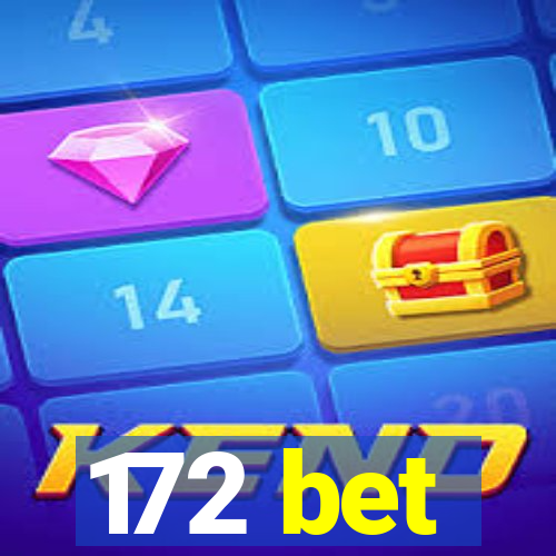 172 bet