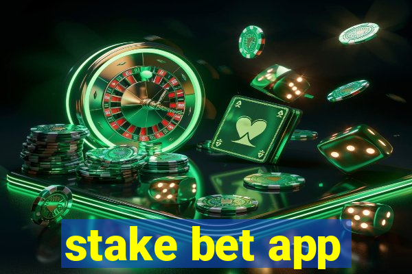 stake bet app