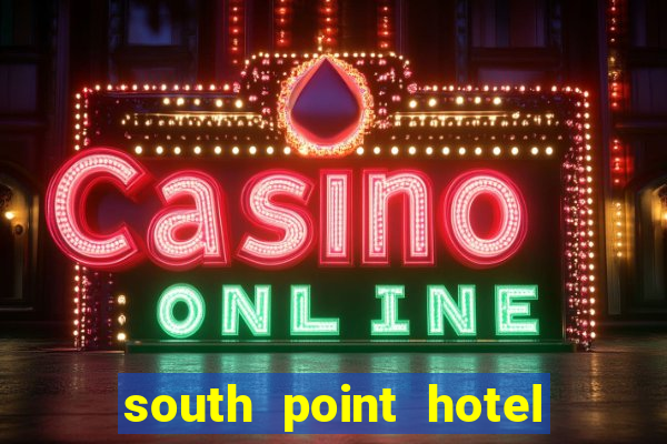 south point hotel casino and spa in las vegas