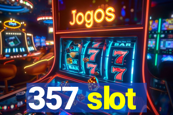 357 slot