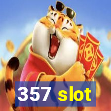 357 slot