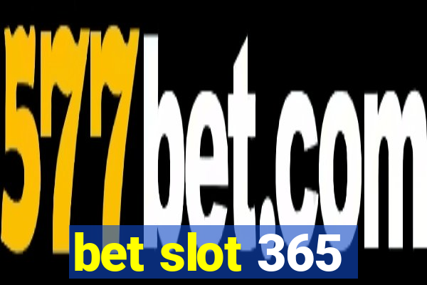 bet slot 365