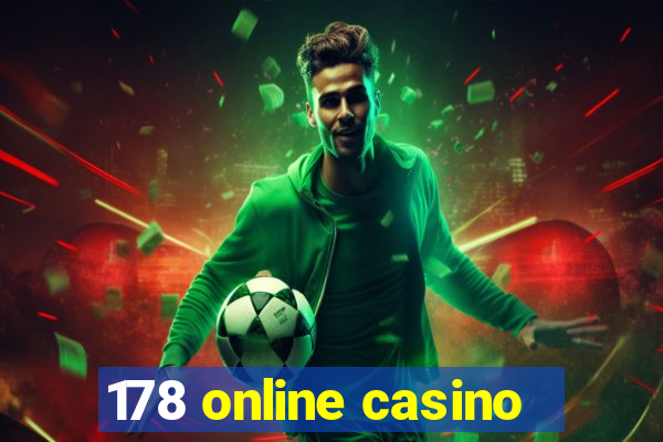 178 online casino