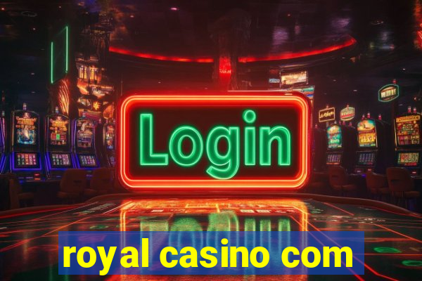 royal casino com