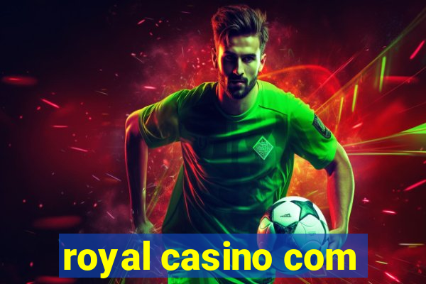 royal casino com