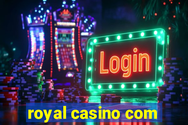 royal casino com