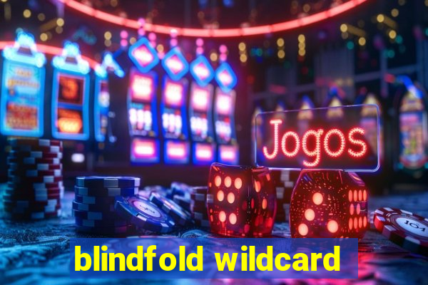 blindfold wildcard